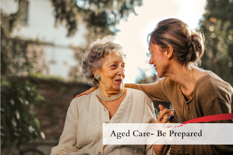 Aged Care- Be Prepared.